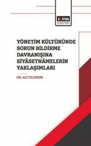 Yönetim Kültüründe Sorun Bildirme Davranışına Siyasetnamalerin Yaklaşımları