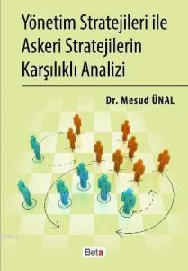 Yönetim Stratejileri İle Askeri Stratejilerin Karşılıklı Analizi