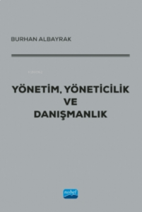 Yönetim, Yöneticilik Ve Danışmanlık