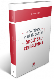 Yönetimde Yeni Bir Sorun: Örgütsel Zehirlenme