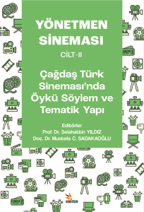 Yönetmen Sineması Cilt-II: Çağdaş Türk Sinemasında Öykü Söylem ve Tematik Yapı
