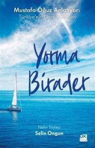 Yorma Birader; Mustafa Oğuz Anlatıyor: Türkiye'nin Neşeli Günleri