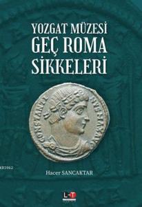 Yozgat Müzesi Geç Roma Sikkeleri