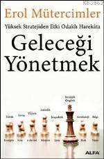 Yüksek Stratejiden Etki Odaklı Harekâta - Geleceği Yönetmek