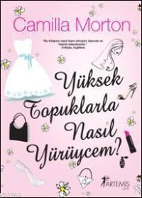 Yüksek Topuklarla Nasıl Yürüycem?