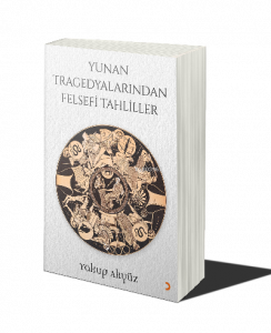Yunan Tragedyalarından Felsefi Tahliller