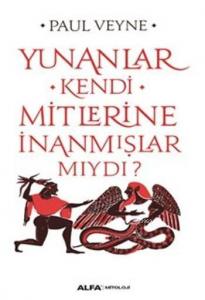 Yunanlar Kendi Mitlerine İnanmışlar Mıydı ?