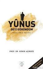 Yunus Deyi Göründüm; Yunus Emre Yazıları