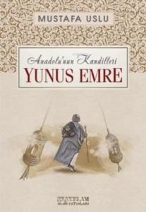 Yunus Emre / Anadolu’nun Kandilleri