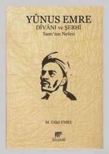 Yunus Emre Divanı ve Şerhi; Tanrı'nın Nefesi