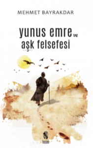 Yunus Emre ve Aşk Felsefesi
