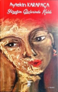 Yüreğim Gözlerinde Kaldı