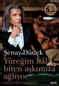 Yüreğim Hâlâ Biten Aşkımıza Ağlıyor; Yaşanmış Şehir Hikâyeleri 2