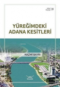 Yüreğimdeki Adana Kesitleri