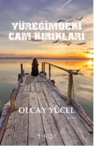 Yüreğimdeki Cam Kırıkları