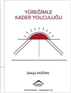 Yüreğimle Kader Yolculuğu