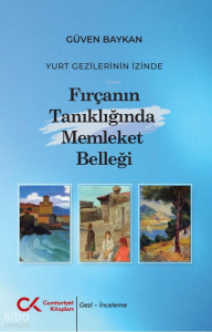 Yurt Gezilerinin İzinde - Fırçanın Tanıklığında Memleket Belleği