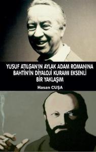 Yusuf Atılgan'ın Aylak Adam Romanına Bahtin'in Diyaloji Kuramı Eksenli Bir Yaklaşımı