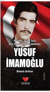 Yusuf İmamoğlu; Nizam-ı Alem İçin Can Veren Ülkücü Şehitler