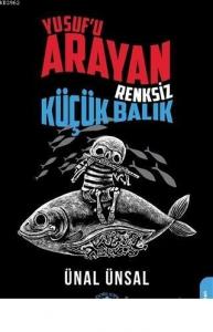 Yusuf'u Arayan Renksiz Küçük Balık