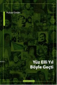 Yüz Elli Yıl Böyle Geçti - Çerkes Öyküleri