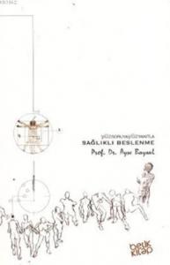 Yüz Soruya Yüz Yanıtla Sağlıklı Beslenme