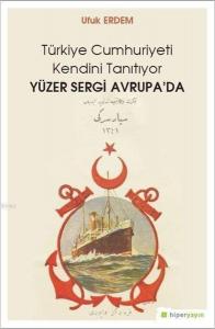 Yüzer Sergi Avrupa'da - Türkiye Cumhuriyeti Kendini Tanıtıyor