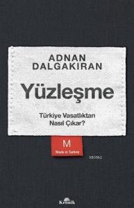 Yüzleşme; Türkiye Vasatlıktan Nasıl Çıkar?