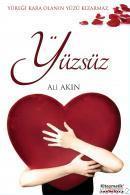 Yüzsüz; Yüreği Kara Olanın Yüzü Kızarmaz