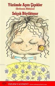 Yüzümde Açan Çiçekler; Sivilcenin Hikayesi