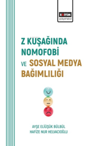 Z Kuşağında Nomofobi ve  Sosyal Medya Bağımlılığı