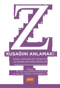 Z Kuşağını Anlamak! İnsan Kaynakları Yönetimi ve Pazarlama Araştırmaları