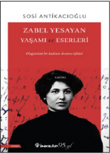 Zabel Yesayan Yaşamı ve Eserleri