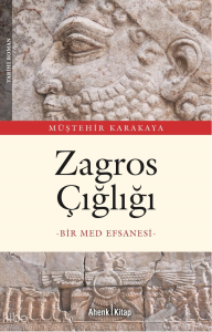 Zagros Çığlığı;Bir Med Efsanesi