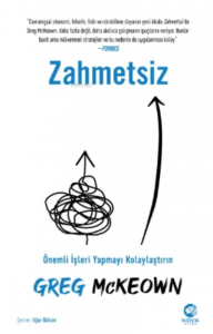 Zahmetsiz: Önemli İşleri Yapmayı Kolaylaştırın