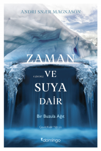 Zaman ve Suya Dair; Bir Buzula Ağıt