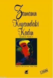 Zamanın Kıyısındaki Kadın; Woman On The Edge Of Time