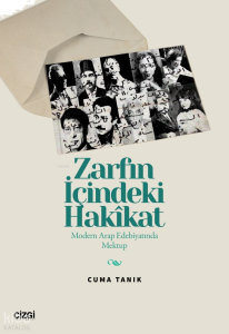 Zarfın İçindeki Hakîkat;Modern Arap Edebiyatında Mektup