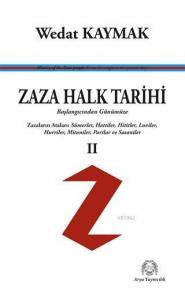 Zaza Halk Tarihi 2 - Başlangıcından Günümüze; Zazaların Ataları : Sümerler, Hattiler, Hititler, Luviler, Hurriler, Mitaniler, Partlar ve Sasaniler