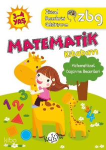 ZBG 3-4 Yaş Matematik Kitabım - Zihinsel Becerilerimi Geliştiriyorum