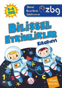ZBG 5-6 Yaş Bilişsel Etkinlikler Kitabım - Zihinsel Becerilerimi Geliştiriyorum