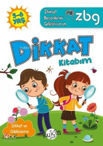 ZBG 5-6 Yaş Dikkat Kitabım - Zihinsel Becerilerimi Geliştiriyorum