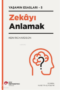 Zekâyı Anlamak;Yaşamın Esasları - 5