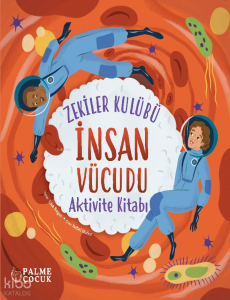 Zekiler Kulübü - İnsan Vücudu Aktivite Kitabı