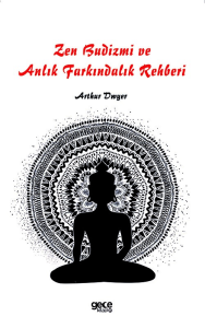 Zen Budizmi ve Anlık Farkındalık Rehberi