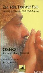 Zen Yolu/Tasavvuf Yolu; Kendi Özünü Görmek/Gönül Gözünü Açmak