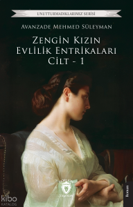 Zengin Kızın Evlilik Entrikaları Cilt - 1