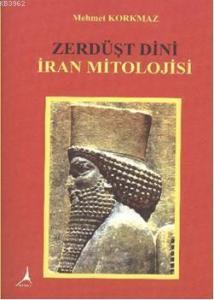 Zerdüşt Dini İran Mitolojisi
