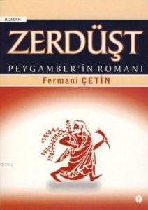 Zerdüşt; Peygamber'in Romanı