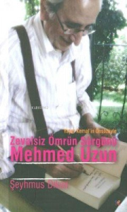Zevalsiz Ömrün Sürgünü: Mehmed Uzun